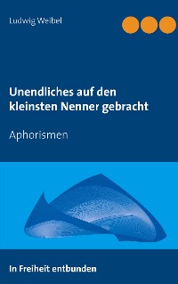 Cover Unendliches auf den kleinsten Nenner gebracht