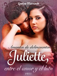 Cover Amantes de delincuentes Juliette, entre el amor y el luto - un relato corto erótico