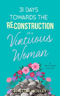 Cover 31 Days Towards the Reconstruction of a Virtuous Woman