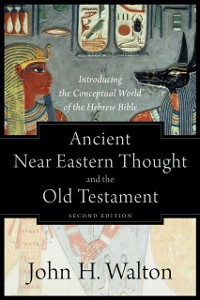Cover Ancient Near Eastern Thought and the Old Testament