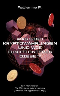 Cover Was sind Kryptowährungen und wie funktionieren diese ?