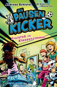 Cover Die Pausenkicker - Freisto im Klassenzimmer