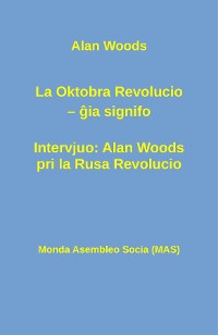 Cover La Oktobra Revolucio -- ĝia  signifo; Intervjuo