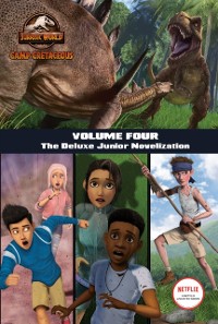 Cover Camp Cretaceous, Volume Four: The Deluxe Junior Novelization (Jurassic World:  Camp Cretaceous)