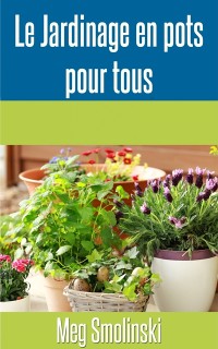 Cover Le jardinage en pots pour tous