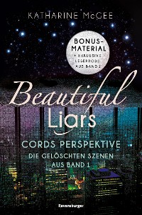 Cover Beautiful Liars: Cords Perspektive. Die gelöschten Szenen aus Band 1