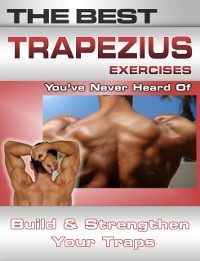 Cover Best Trapezius Exercises You've Never Heard Of