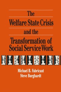 Cover The Welfare State Crisis and the Transformation of Social Service Work