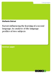 Cover Factors influencing the learning of a second language. An analysis of the language profiles of two subjects