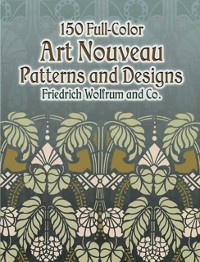 Cover 150 Full-Color Art Nouveau Patterns and Designs