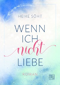 Cover Wenn ich nicht liebe