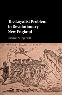 Cover Loyalist Problem in Revolutionary New England