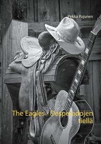Cover The Eagles, Desperadojen tiellä