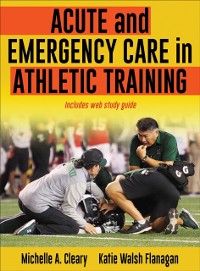 Cover Acute and Emergency Care in Athletic Training