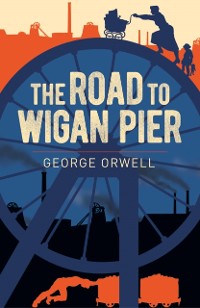 Cover Road to Wigan Pier