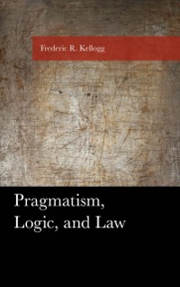 Cover Pragmatism, Logic, and Law
