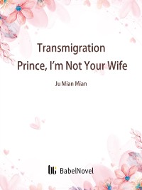 Cover Transmigration: Prince, I'm Not Your Wife