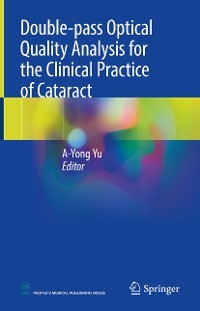 Cover Double-pass Optical Quality Analysis for the Clinical Practice of Cataract