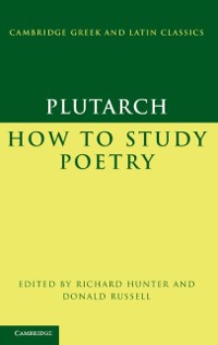 Cover Plutarch: How to Study Poetry (De audiendis poetis)