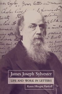 Cover James Joseph Sylvester: Life and Work in Letters
