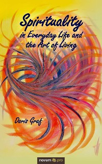 Cover Spirituality in Everyday Life and the Art of Living