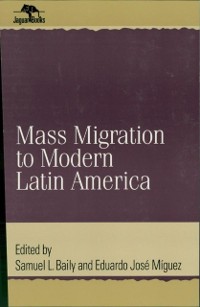 Cover Mass Migration to Modern Latin America