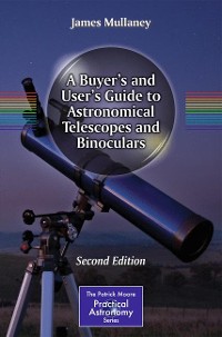Cover A Buyer's and User's Guide to Astronomical Telescopes and Binoculars
