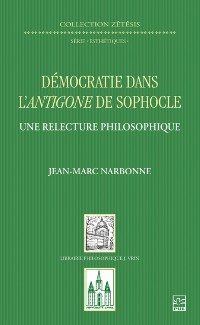 Cover Démocratie dans l’Antigone de Sophocle. Une relecture philosophique