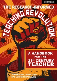 Cover Research-informed Teaching Revolution: A handbook for the 21st century teacher