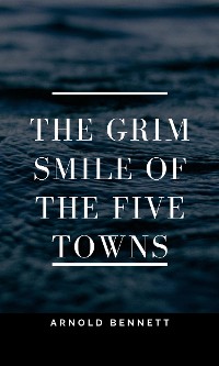 Cover The Grim Smile of the Five Towns