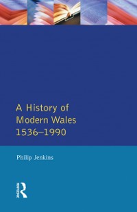 Cover A History of Modern Wales 1536-1990