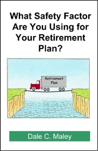 Cover What Safety Factor Are You Using for Your Retirement Plan?