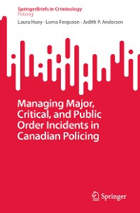 Cover Managing Major, Critical, and Public Order Incidents in Canadian Policing