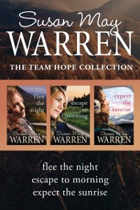 Cover Team Hope Collection: Flee the Night / Escape to Morning / Expect the Sunrise