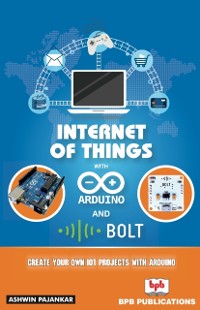 Cover INTRENET OF THINGS WITH ARDUINO AND BOLD IOT