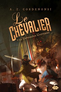 Cover Le Chevalier y la Exposicíon Universal