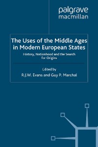 Cover The Uses of the Middle Ages in Modern European States