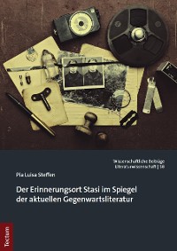 Cover Der Erinnerungsort Stasi im Spiegel der aktuellen Gegenwartsliteratur