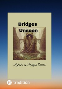 Cover Bridges Unseen