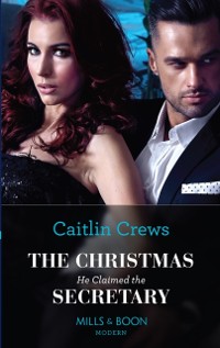 Cover Christmas He Claimed The Secretary (Mills & Boon Modern) (The Outrageous Accardi Brothers, Book 1)