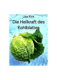 Cover Die Heilkraft des Kohlblattes