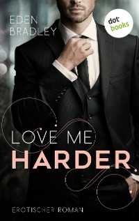 Cover Love me harder: Ein Dark-Pleasure-Roman - Band 1