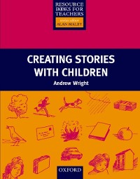Cover Creating Stories With Children - Resource Books for Teachers