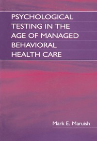 Cover Psychological Testing in the Age of Managed Behavioral Health Care