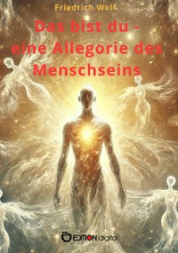 Cover Das bist du - eine Allegorie des Menschseins