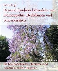 Cover Raynaud-Syndrom behandeln mit Homöopathie, Heilpflanzen und Schüsslersalzen