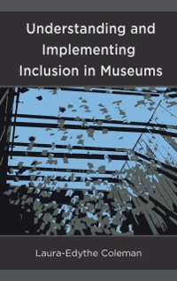 Cover Understanding and Implementing Inclusion in Museums