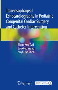 Cover Transesophageal Echocardiography in Pediatric Congenital Cardiac Surgery and Catheter Intervention