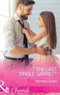 Cover Last Single Garrett (Mills & Boon Cherish) (Those Engaging Garretts!, Book 12)