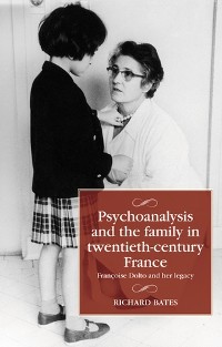 Cover Psychoanalysis and the family in twentieth-century France